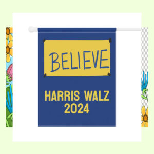 Believe Kamala Harris Walz 2024 Flag