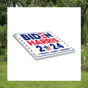 Biden Harris 2024 Truth Hope Decency Yard Sign