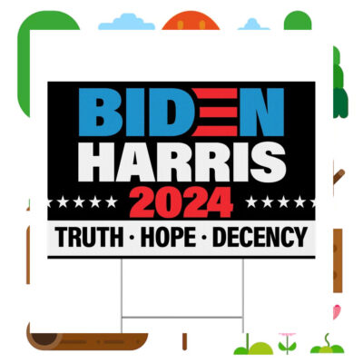 Biden Harris 2024 Truth Hope Decency Yard Signs