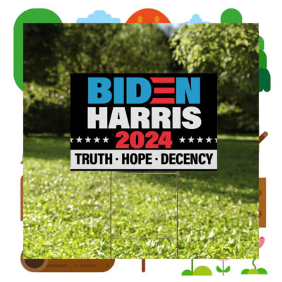 Biden Harris 2024 Truth Hope Decency Yard Signs