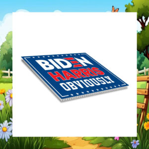 Biden Harris Obviously 2024 Yard Sign