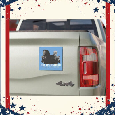 Big Reputation Harris Walz 2024 Car Magnet