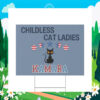 Black Childless Cat Ladies Kamala Political Yard Sign