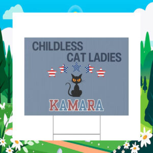 Black Childless Cat Ladies Kamala Political Yard Sign