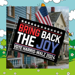 Bring Back The Joy Vote Harris Walz 24 Flag
