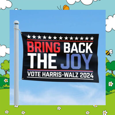 Bring Back The Joy Vote Harris Walz 24 Flag