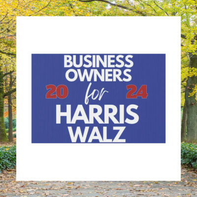 Business Owners For Harris Walz 2024 Election Yard Sign