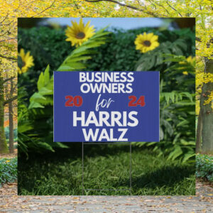 Business Owners For Harris Walz 2024 Election Yard Sign