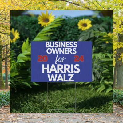 Business Owners For Harris Walz 2024 Election Yard Sign