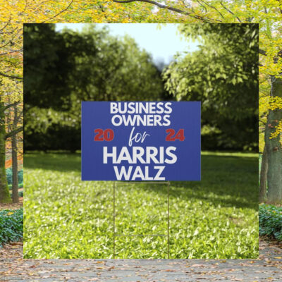 Business Owners For Harris Walz 2024 Election Yard Sign