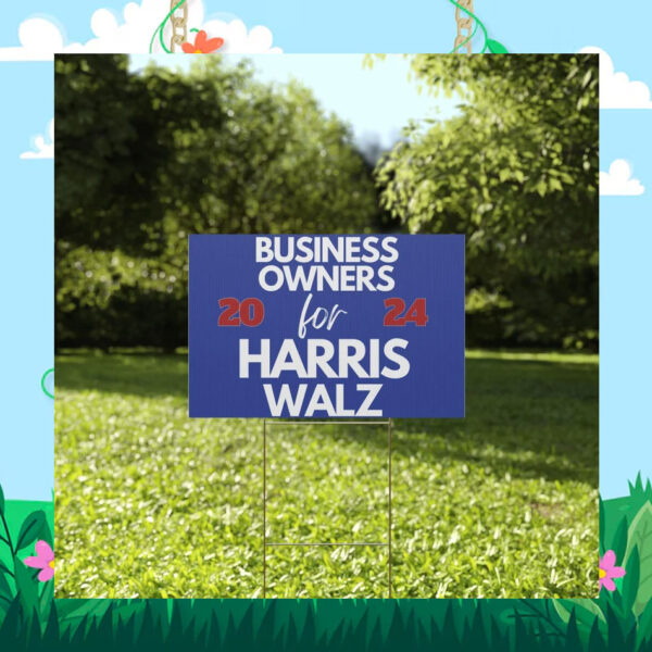 Business Owners For Harris Walz Yard Sign