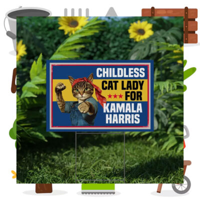 Childless Cat Lady For Kamala Harris 2024 Election Yard Signs