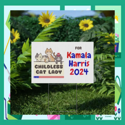 Childless Cat Lady For Kamala Harris 2024 Political Yard Sign