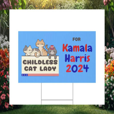 Childless Cat Lady For Kamala Harris 24 Yard Sign