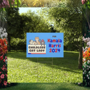 Childless Cat Lady For Kamala Harris 24 Yard Sign