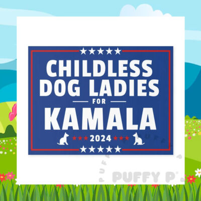 Childless Dog Ladies for Kamala Harris Yard Signs