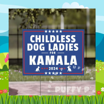 Childless Dog Ladies for Kamala Harris Yard Signs