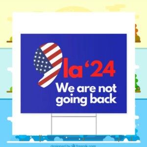 Comma La Kamala 24 We Are Not Going Back Election Yard Sign