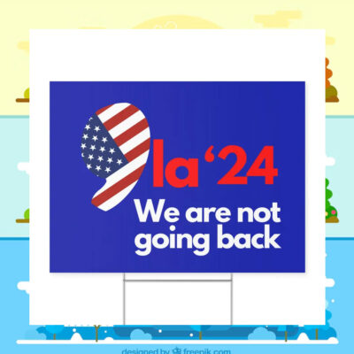 Comma La Kamala 24 We Are Not Going Back Election Yard Sign