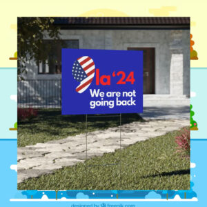 Comma La Kamala 24 We Are Not Going Back Election Yard Sign