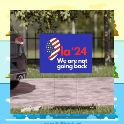 Comma La Kamala 24 We Are Not Going Back Election Yard Sign