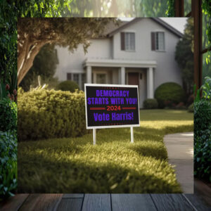 Democracy Starts With You Vote Harris 2024 Yard Sign