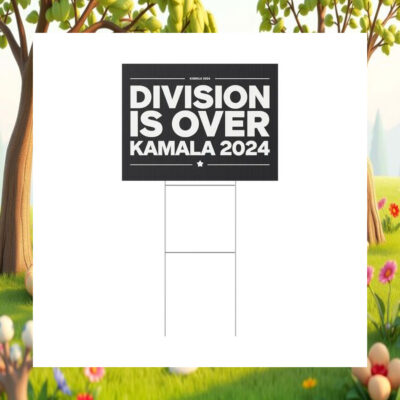 Division Is Over Kamala 24 Yard Signs