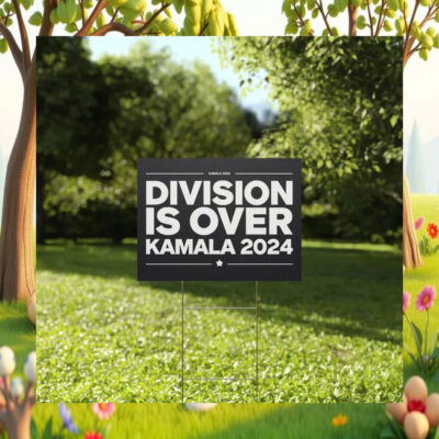Division Is Over Kamala 24 Yard Signs