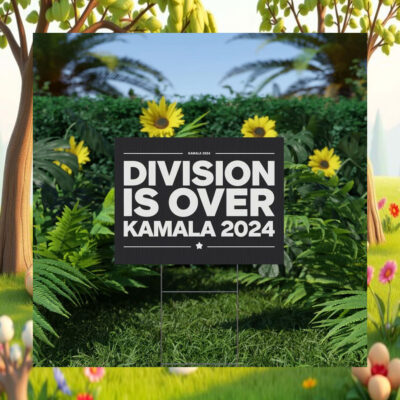 Division Is Over Kamala 24 Yard Signs