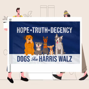 Dogs For Harris Walz Hope Truth Decency Election Flag