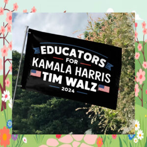 Educators For Kamala Harris Tim Walz 2024 Flag