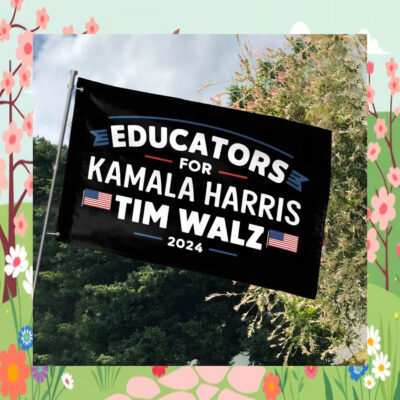 Educators For Kamala Harris Tim Walz 2024 Flag
