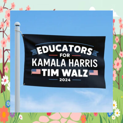 Educators For Kamala Harris Tim Walz 2024 Flag