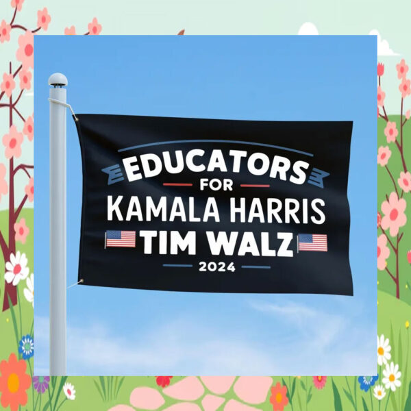 Educators For Kamala Harris Tim Walz 2024 Flag