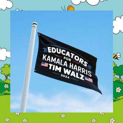 Educators For Kamala Harris Tim Walz 2024 Flags