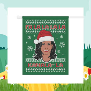 Fa La La Kamala- La Christmas Garden Flag