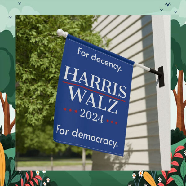 For Decency. Harris Walz 2024 For Democracy Flags
