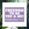Freedom To Be You & Me Harris Walz Yard Sign