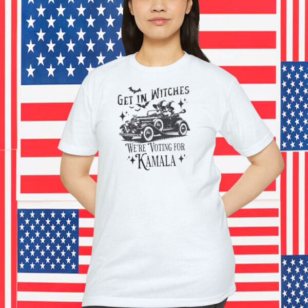 Get In Witches We're Voting For Kamala Shirt