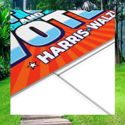 Get Out And Vote Harris Walz 2024 Yard Sign