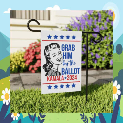 Grab Him By The Ballot Kamala 2024 Flag