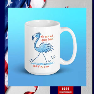 Harris 2024 Blue Flamingo We Are Not Going Back Mug