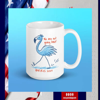 Harris 2024 Blue Flamingo We Are Not Going Back Mug