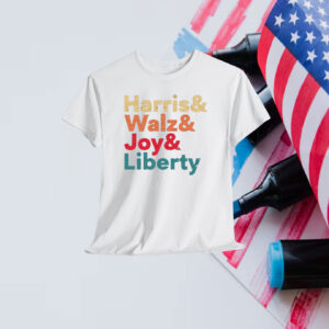 Harris And Walz And Joy And Liberty Shirt