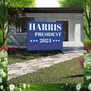 Harris For President 2024 Obviously Yard Signs