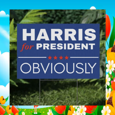 Harris For President Obviously Plastic Yard Signs
