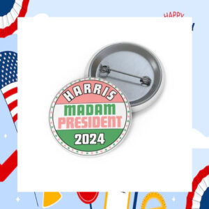 Harris Madam President 2024 Pin Button