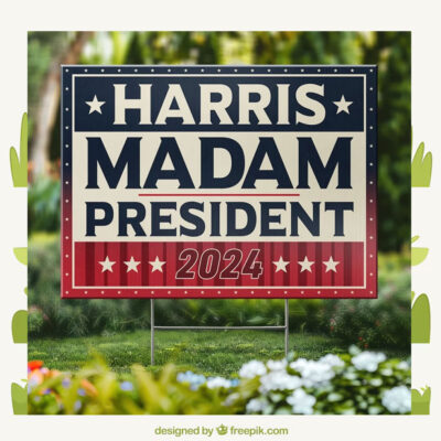 Harris, Madam President 2024 Yard Signs