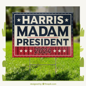 Harris, Madam President 2024 Yard Signs