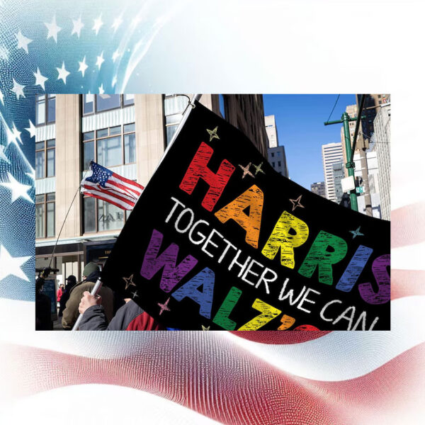 Harris Together We Can Walz 24 Flags